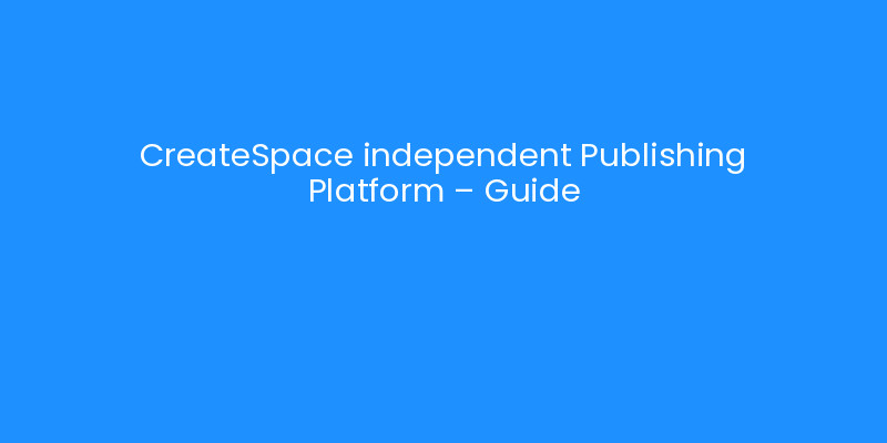 CreateSpace independent Publishing Platform - Guide | iLayoutBooks
